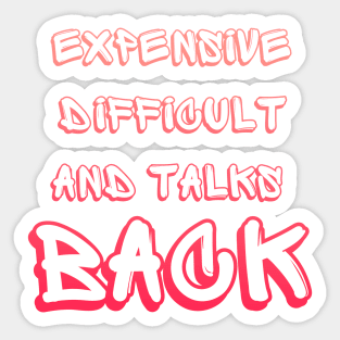 Expensive Difficult And Talks Back Mothers Day Mom Life Sticker